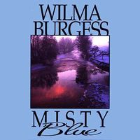 Wilma Burgess - Misty Blue [1991]